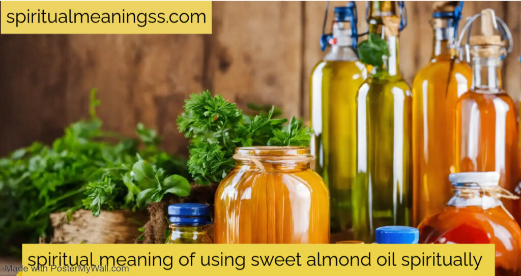 spiritual meaning of using sweet almond oil spiritually