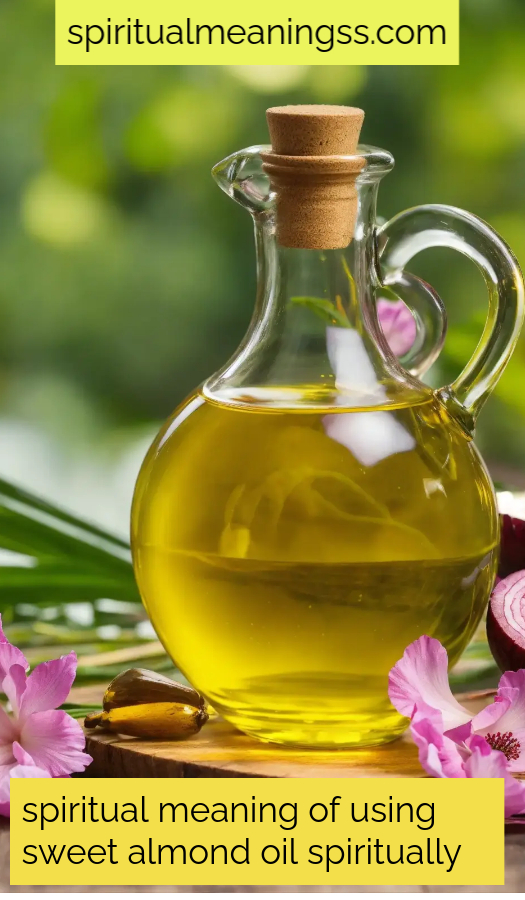 spiritual meaning of using sweet almond oil spiritually