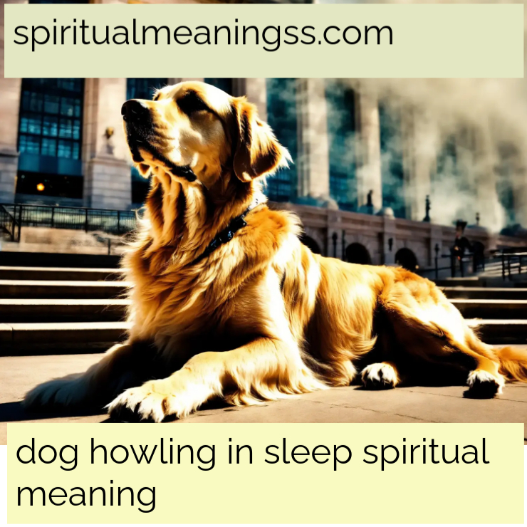 dog howling in sleep spiritual meaning