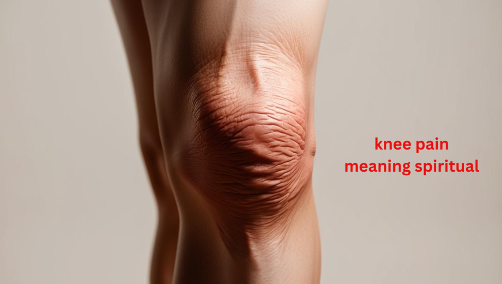 knee pain meaning spiritual