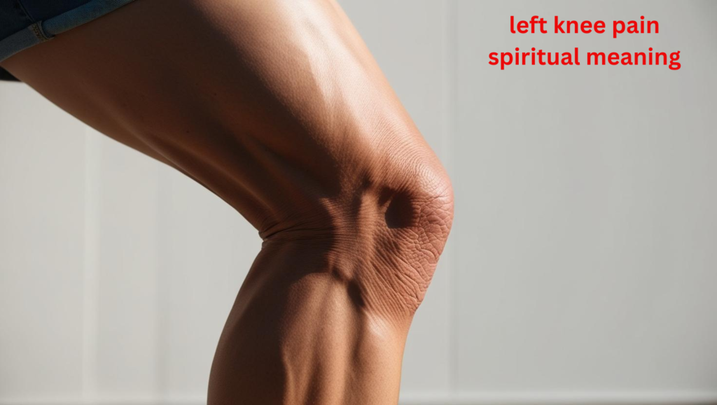 left knee pain spiritual meaning
