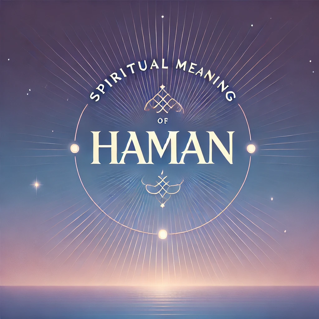 spiritual meaning of haman