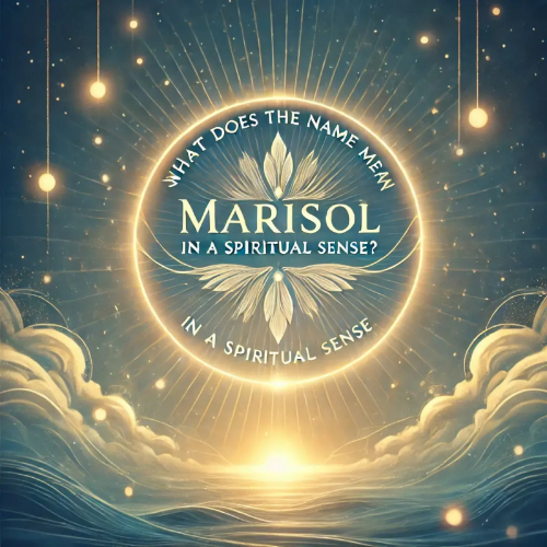 what does the name marisol mean in a spiritual sense